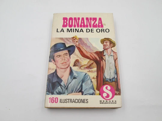 Bonanza, the gold mine. Illustrated youth book. Heroes selection. Bruguera publisher, 1969