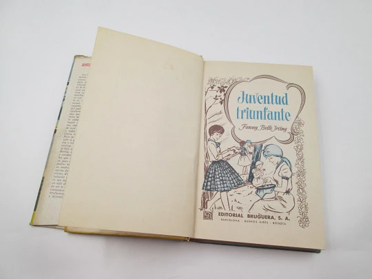 Juventud triunfante. Fanny Belle Irving. Libro ilustrado. Colección Dalia. Bruguera, 1960